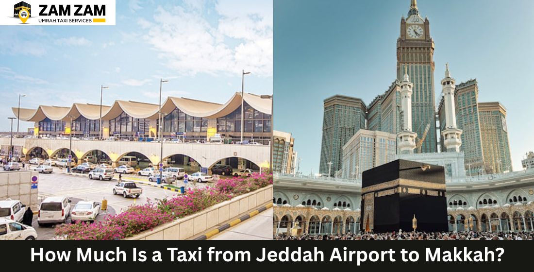 How Much Is a Taxi from Jeddah Airport to Makkah?