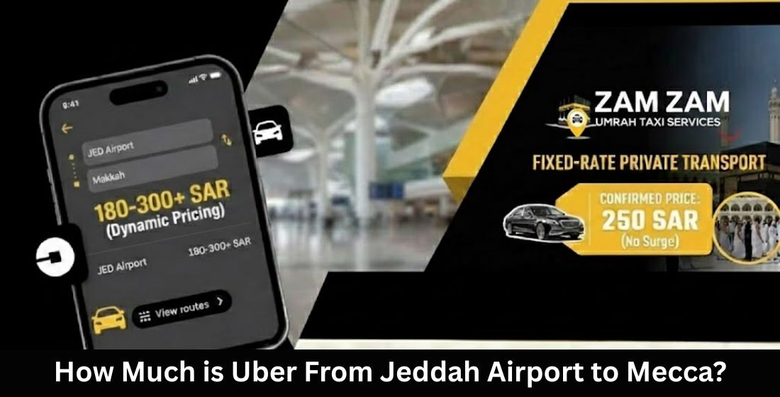 How Much is Uber From Jeddah Airport to Mecca?