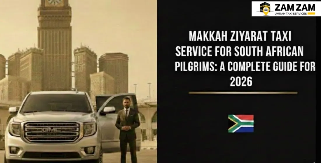 Makkah Ziyarat Taxi Service for South African Pilgrims