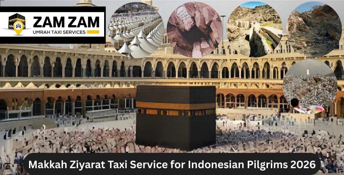 Makkah Ziyarat Taxi Service for Indonesian Pilgrims 2026