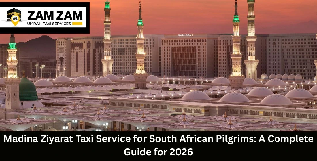 Madina Ziyarat Taxi Service for South African Pilgrims