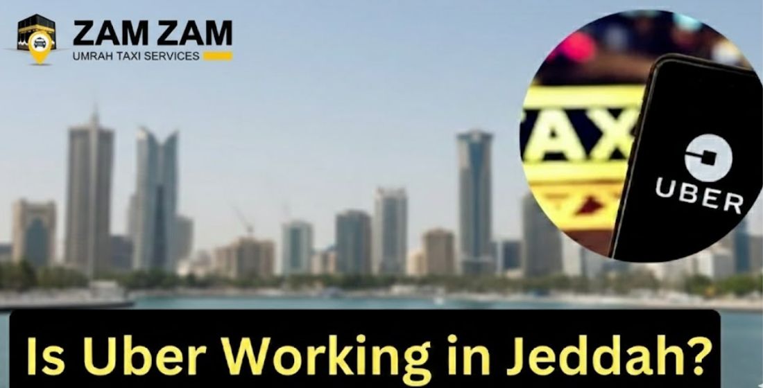 Is Uber Working in Jeddah? Everything Pilgrims Need to Know
