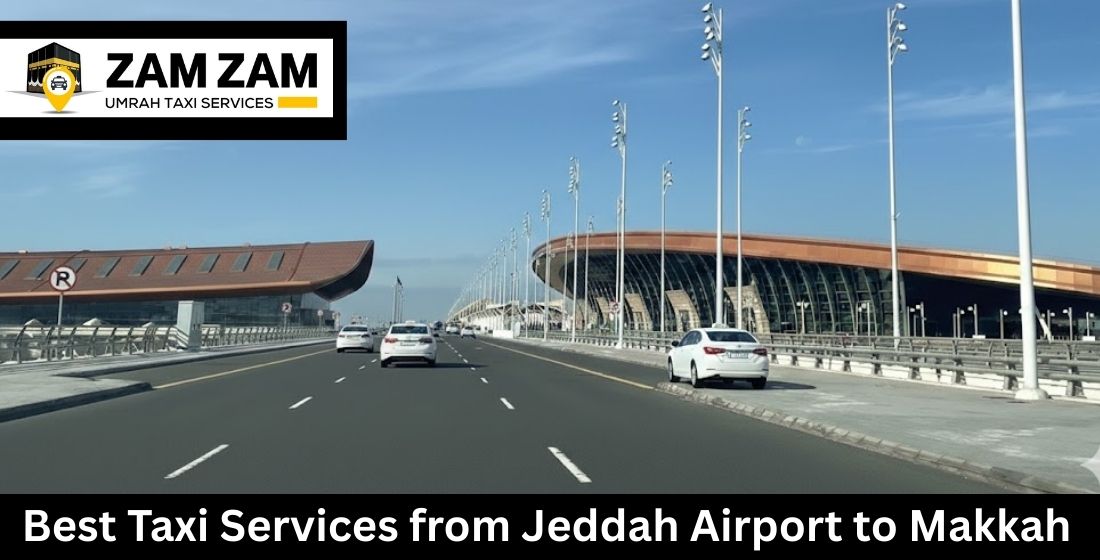 Best Taxi Services from Jeddah Airport to Makkah