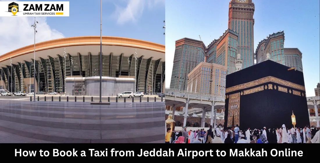 Book Taxi from Jeddah Airport to Makkah Online – Easy Guide