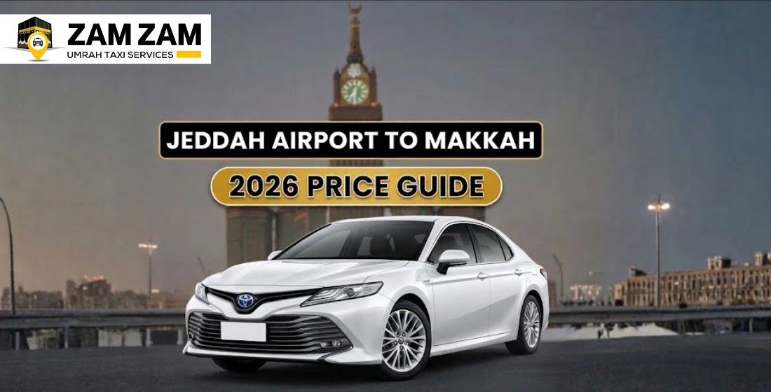 How Much Does a Taxi Cost From Jeddah Airport to Makkah? (Complete 2026 Guide)