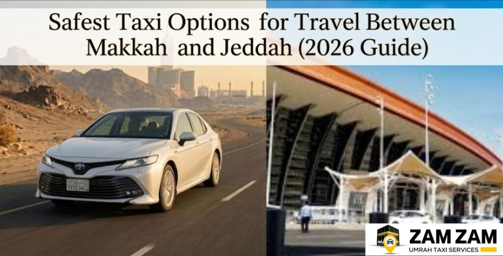 Safest Taxi Options for Travel Between Makkah and Jeddah (2026 Guide)