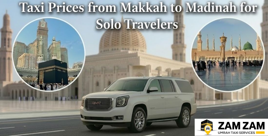Taxi Prices from Makkah to Madinah for Solo Travelers