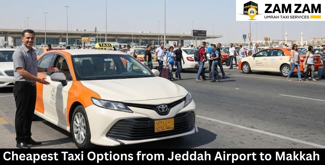 Cheapest Taxi Options from Jeddah Airport to Makkah 