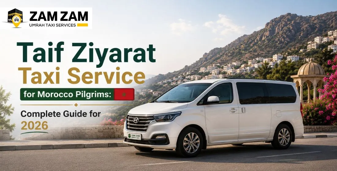 Taif Ziyarat Taxi for Morocco Pilgrims 2026