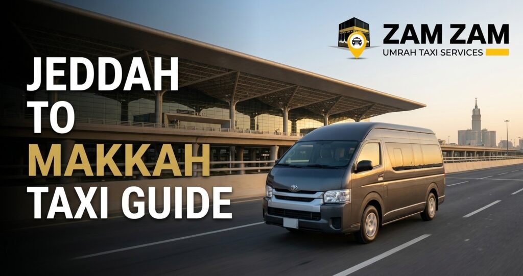 How Can Pilgrims Travel from Jeddah to Makkah by Taxi?