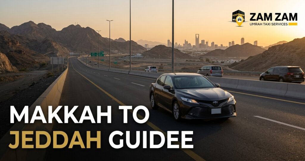 How to Book a Taxi from Makkah to Jeddah: Route, Fare & Travel Tips
