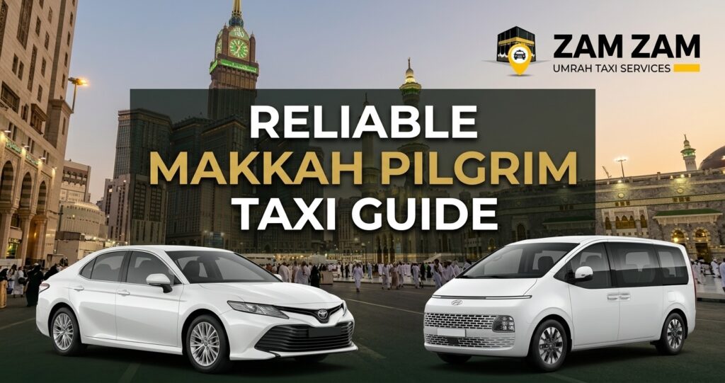 How Can You Find a Reliable Taxi Service in Makkah for Pilgrims?