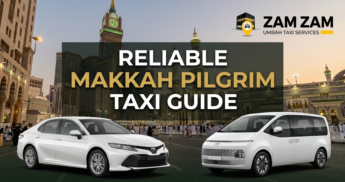 How Can You Find a Reliable Taxi Service in Makkah for Pilgrims?