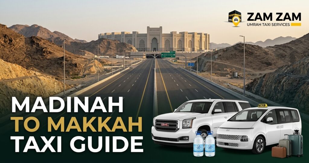 Madinah to Makkah Taxi Journey: Distance, Duration, and Travel Advice