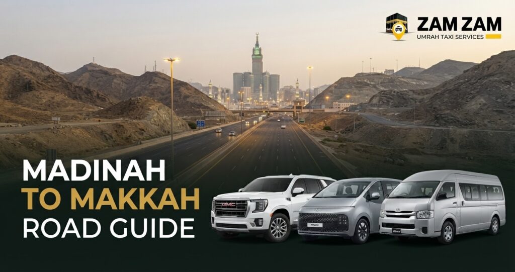 How to Reach Makkah from Madinah by Private Taxi During Umrah